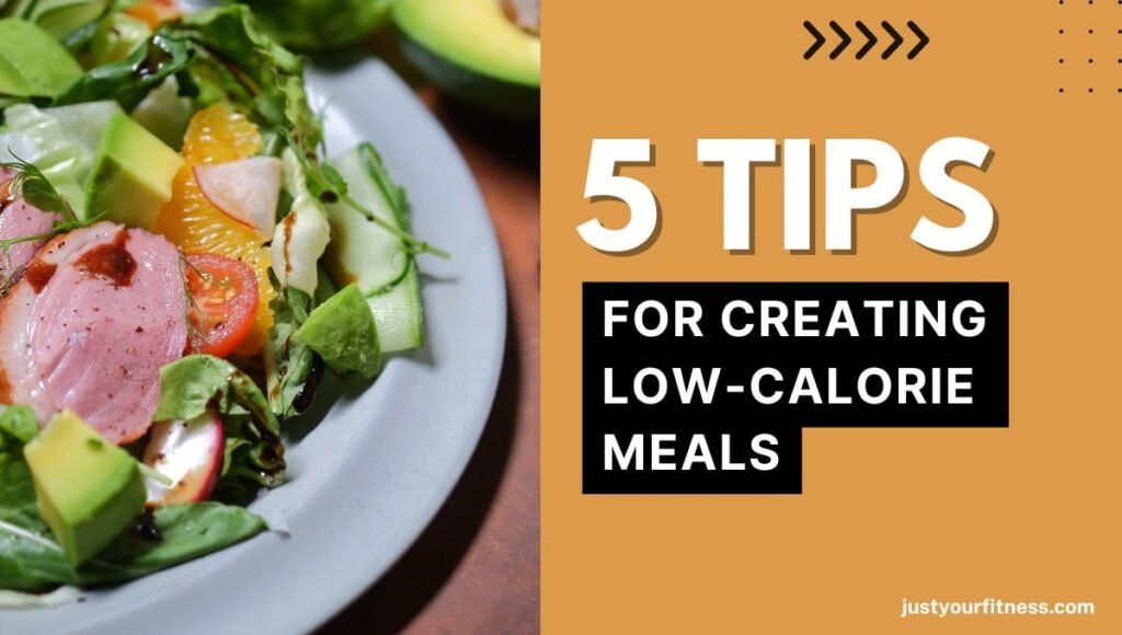 Tips for Creating Low-calorie Meals