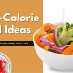 Low-Calorie Meal Ideas: Healthy Recipes to Keep You Fit