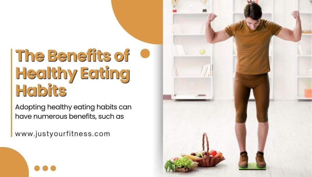 The Benefits of Healthy Eating Habits 