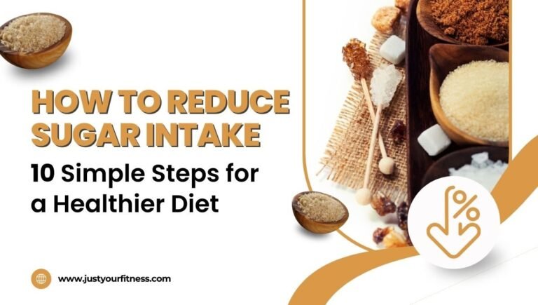 How to Reduce Sugar Intake: 10 Simple Steps for a Healthier Diet