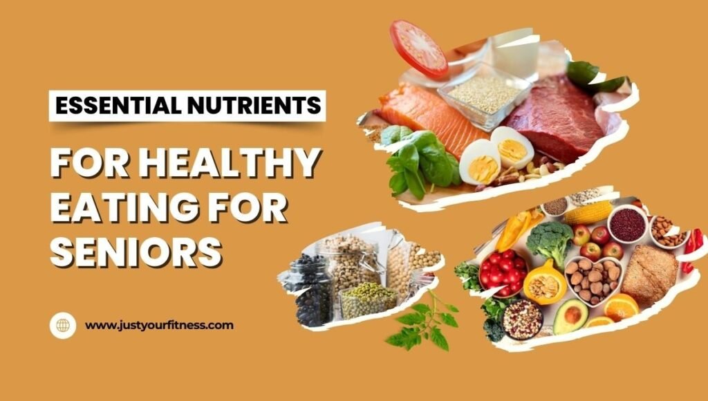 Essential Nutrients for Healthy Eating for Seniors