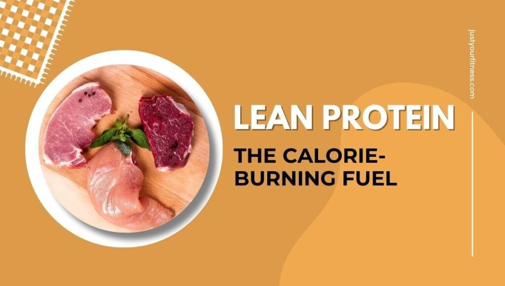 Lean Protein: The Calorie-Burning Fuel 