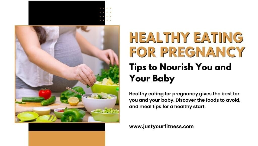 Healthy Eating for Pregnancy: Tips to Nourish You and Your Baby