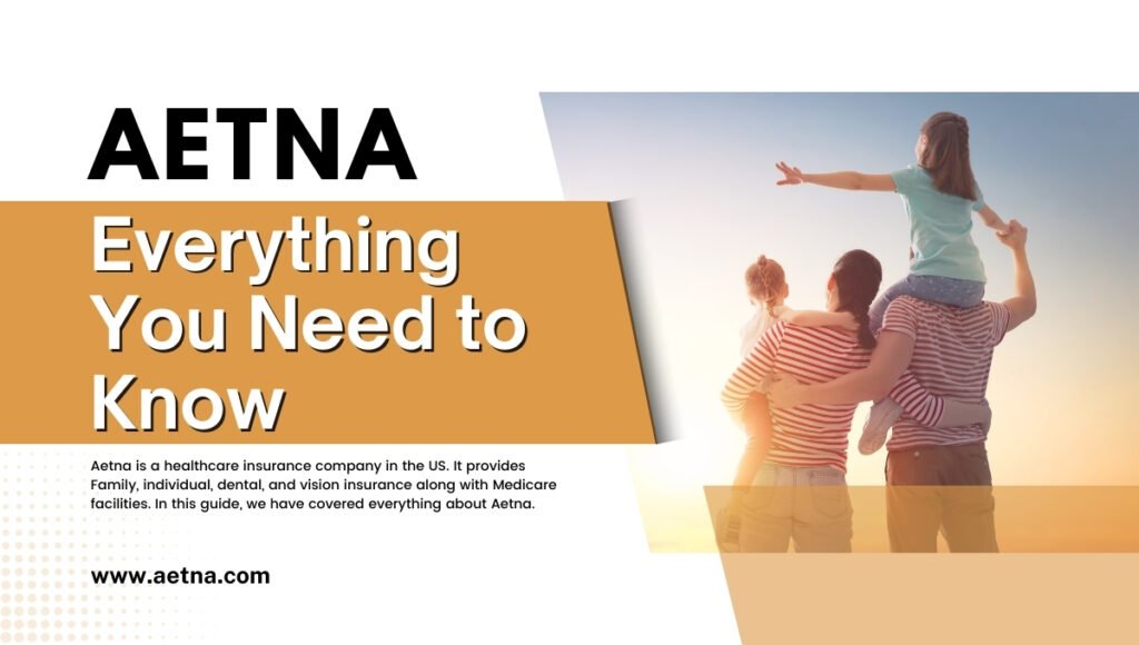 Aetna; A Comprehensive Guide That You Must Read