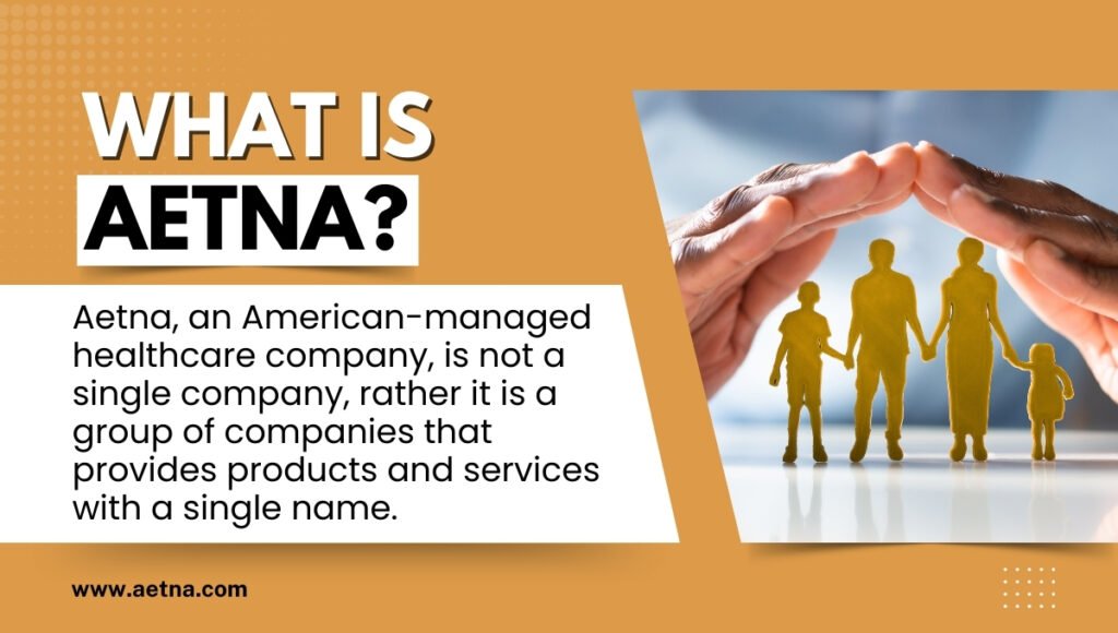 What is Aetna?