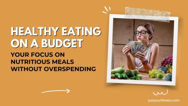 Healthy Eating on a Budget: Focus on Meals Without Overspending