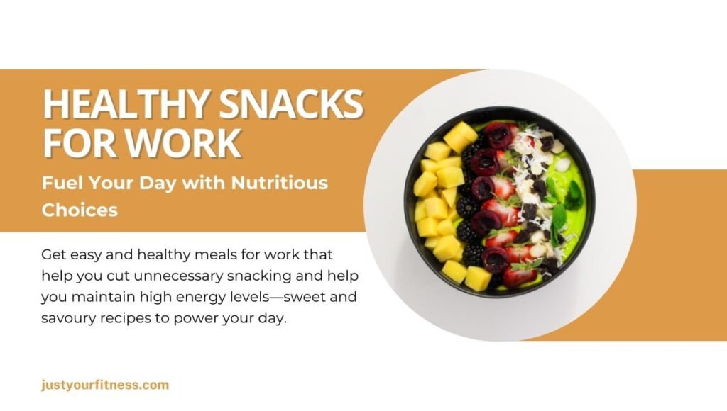 Healthy Snacks for Work: Fuel Your Day with Delicious Options