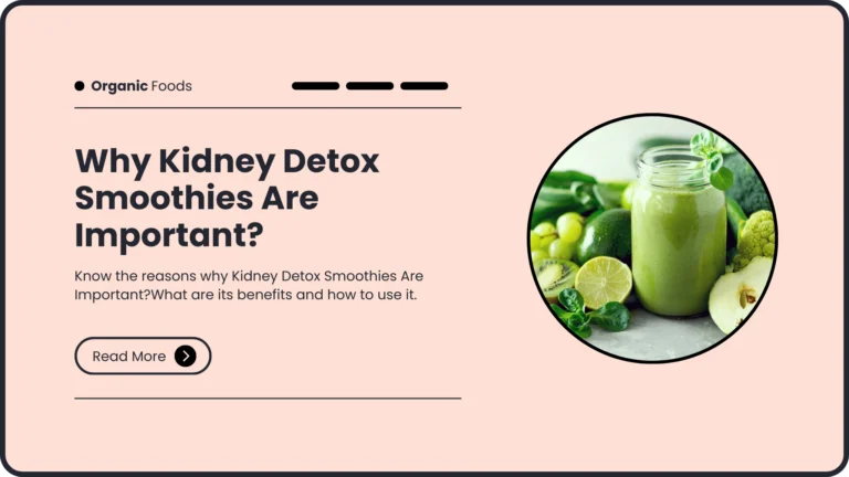 Why Kidney Detox Smoothies Are Important?